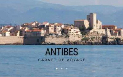 Carnet de voyage : Antibes, Alpes Maritimes
