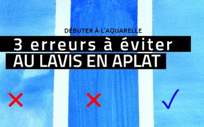 3 erreurs à éviter pour réussir un lavis en aplat
