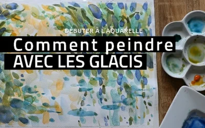 Glacis Aquarelle : astuces et exercice pour réussir